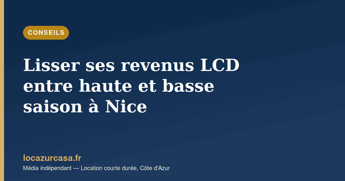 Lisser ses revenus LCD entre haute et basse saison à Nice