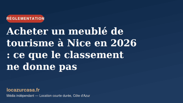 Acheter un meublé de tourisme à Nice en 2026 : ce que le classement ne donne pas