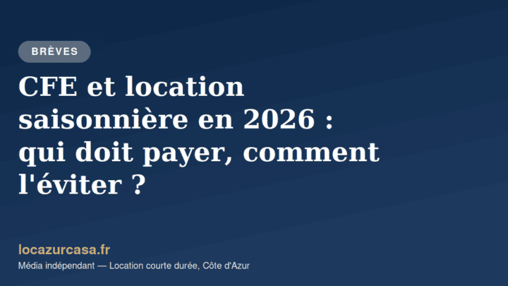 CFE et location saisonnière en 2026 : qui doit payer, comment l’éviter ?