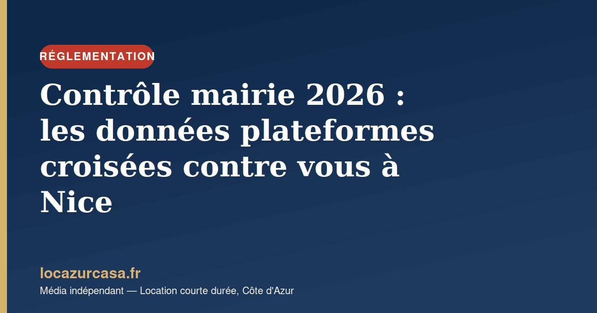 Contrôle mairie 2026 : les données plateformes croisées contre vous à Nice