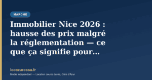 featured immobilier nice 2026 hausse prix reglementation lcd