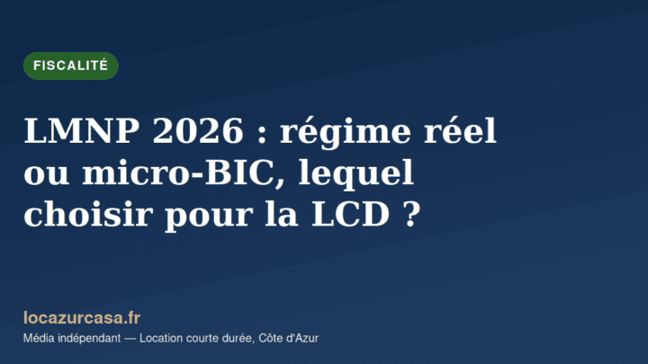 LMNP 2026 : régime réel ou micro-BIC, lequel choisir pour la LCD ?