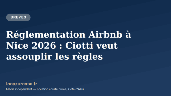 Réglementation Airbnb à Nice 2026 : Ciotti veut assouplir les règles