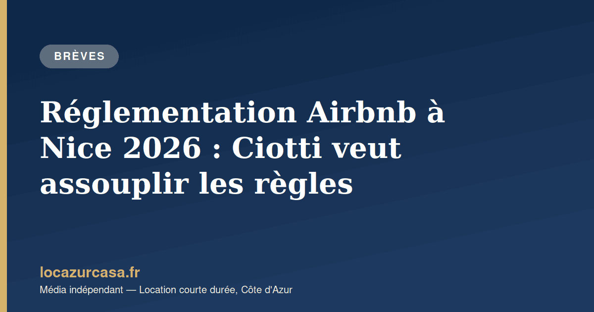 Réglementation Airbnb à Nice 2026 : Ciotti veut assouplir les règles