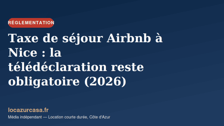 Taxe de séjour Airbnb à Nice : la télédéclaration reste obligatoire (2026)